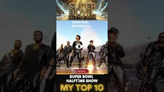 SUPER BOWL HALFTİME SHOW  MY TOP 10  superbowlhalftimeshow superbowl keşfet shorts shortsyt [upl. by Elwaine]