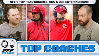 NFL’s Top Head Coaches OCs amp DCs Entering 2023  PFF NFL Show [upl. by Einaoj]