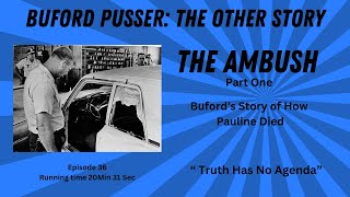 36 BUFORD PUSSER The Other Story [upl. by Alick698]