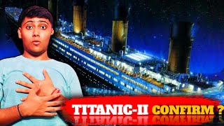 Titanic  II Official Update  Titanic 2 Release date  Jack And Rose  James Cameron  Titanic 2 [upl. by Eichman]