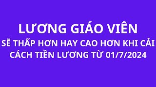 Lương của giáo viên sẽ tăng như thế nào khi cải cách tiền lương từ 0172024 [upl. by Idona867]