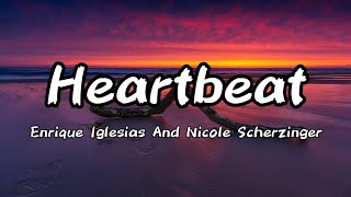 Heartbeat Lyrics Song By Enrique Iglesias feat Nicole Scherzinger lyricsmusic [upl. by Anelah19]