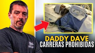 🔥 La LAMENTABLE VIDA de DADDY DAVE DE CARRERAS PROHIBIDAS ¿Que paso con DADDY DAVE [upl. by Hitoshi]