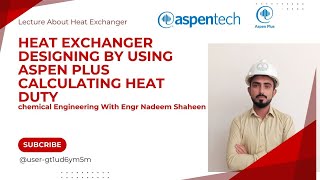 HEAT EXCHANGER WORKSHOPSimulation Designing IN ASPEN PLUS ALSO CALCULATING HEAT DUTY [upl. by Alraep]