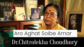 Aro Aghat Soibe Amar  DrChitrolekha Choudhury  Rabindrasangeet [upl. by Abdul218]