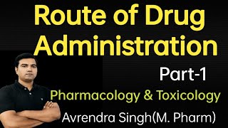 Route of Drug Administration in Pharmacology and Toxicology by Avrendra SinghMPharm [upl. by Domineca]