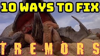 10 Ways To Fix TREMORS Franchise [upl. by Inalaehak]