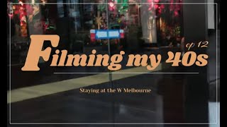 Filming My 40s ep 12 Staying at the W Melbourne [upl. by Ahtela]