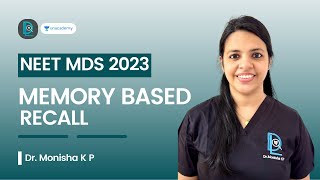 NEET MDS 2023 Memory Based Recall  Dr Monisha K P [upl. by Hawken]