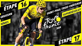 TOUR DE FRANCE 2024  ÉTAPE 16 Gruissan  Nîmes amp 17 SaintPaulTroisChâteaux  Superdévoluy 4K [upl. by Elleiand]