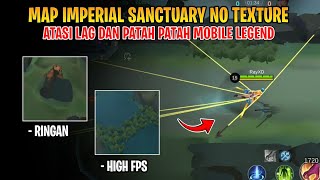 Update ‼ Config ML Smooth Map Imperial Sanctuary No Texture  Lag Fix Frame Drop  Mobile Legends [upl. by Sulohcin]