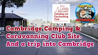 Cambridge Camping and Caravanning Club Site and visit to Cambridge [upl. by Ceciley]