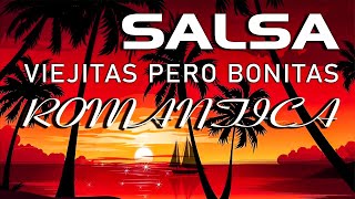 VIEJITAS PERO BONITAS SALSA ROMANTICA  LAS 100 CANCIONES SALSA ROMANTICAS INMORTALES  SALSA MIX [upl. by Ennaesor]