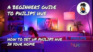 A Beginners Guide to Philips Hue  How to set up Philips Hue in your Home  2021 Edition [upl. by Garek262]