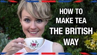 How to Make Tea the British Way  Anglophenia Ep 31 [upl. by Gage225]