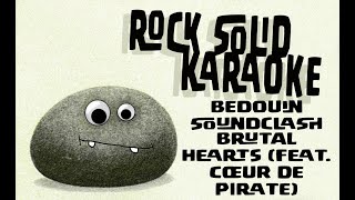 Bedouin Soundclash  Brutal Hearts karaoke [upl. by Halstead]