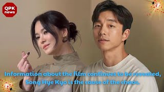 Information about the film continues to be revealed Song Hye Kyo is the cause of the chaos  QPK n [upl. by Oicinoid]