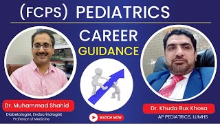 Career Guidance FCPS Pediatrics for Junior Doctors  Dr Muhammad Shahid [upl. by Eelyk179]