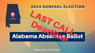 Last Call  Deadline for Alabama Absentee Ballot [upl. by Haven274]