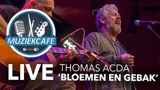 Thomas Acda  ‘Bloemen En Gebak’ live bij Muziekcafé [upl. by Elawalo]