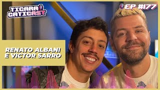 RENATO ALBANI E VICTOR SARRO  TICARACATICAST  EP 177 [upl. by Nagard260]