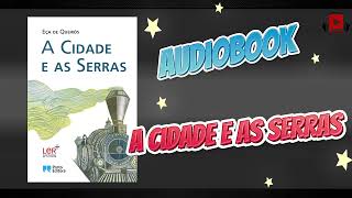 A Cidade e as Serras  Capítulo 1  Eça de Queiroz  AUDIOBOOK em Português [upl. by Esma533]