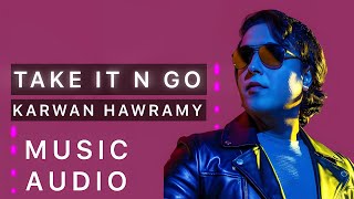 Karwan Hawramy  Take it N go Official Music Audio [upl. by Wan976]