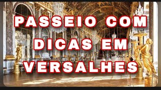 PASSEIO NO CASTELO DE VERSALHES  DICAS E INFORMAÇÕES [upl. by Nahguav763]