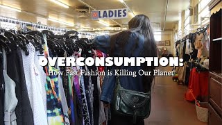 OVERCONSUMPTION How Fast Fashion is Killing Our Planet [upl. by Yrgoerg]