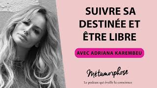 Suivre sa destinée et être libre avec Adriana Karembeu [upl. by Isleen]