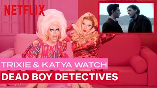 Drag Queens Trixie Mattel amp Katya React to Dead Boy Detectives  I Like To Watch  Netflix [upl. by Weissman943]