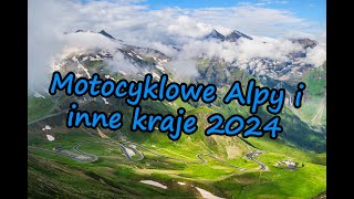 Motocyklowe Alpy i inne kraje 2024 [upl. by Maryrose]