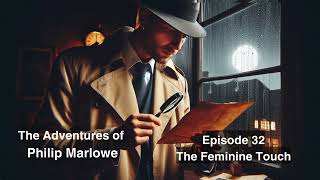 Hearthside Masterpiece Theater The Adventures of Philip Marlowe—Episode 32 The Feminine Touch [upl. by Philander]