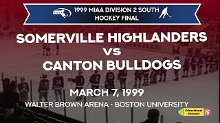 1999 MIAA D2 South Hockey Final  Somerville vs Canton 3799 [upl. by Esinaej597]