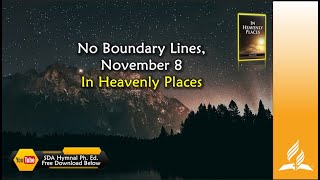 Nov 8 No Boundary Lines In Heavenly Places [upl. by Sofie]