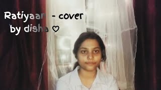 Ratiyaan  Hansika Pareek cover by disha ♡  Jagi sari sari ratiyaan taro bhari kaari Ankhiyaan ☆ [upl. by Sibylle]