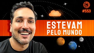 ESTEVAM PELO MUNDO  Venus Podcast 553 [upl. by Desdamona37]