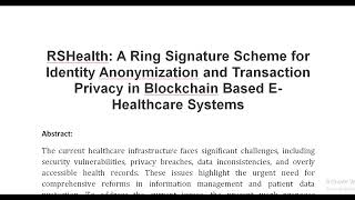 RSHealth A Ring Signature Scheme for Identity Anonymization and Transaction Privacy in Blockchain Ba [upl. by Atekin]