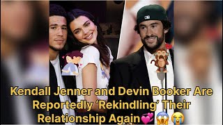 Kendall Jenner and Devin Booker Are Reportedly ‘Rekindling’ Their Relationship Again💞😱😭 [upl. by Ecirehs]