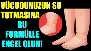 VÜCUDUN SU TUTMASINI ENGELLEMEK İÇİN BU FORMÜLÜ DENEYİN [upl. by Othelia]