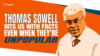 Thomas Sowell Hits Us with Facts Even When They’re Unpopular  Short Clips  PragerU [upl. by Vinaya]