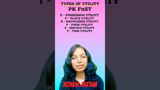 TYPES OF UTILITY🔥 MNEMONIC  KOMAL MA’AM  hsccommerce economics commerce exam [upl. by Nance293]