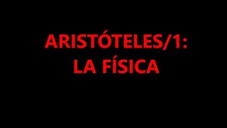 ARISTÓTELES1 LA FÍSICA HILEMORFISMO TELEOLOGÍA Y LAS CUATRO CAUSAS [upl. by Ardnait856]