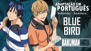 BAKUMAN  Abertura em Português Blue Bird  Alexandre Mendonça amp Max Ferreira [upl. by Earas]