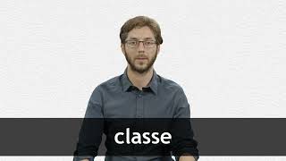 How to pronounce CLASSE in French [upl. by Balac689]