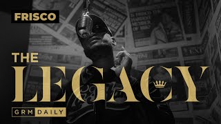 Frisco  The Legacy  GRM Daily [upl. by Nirrol]