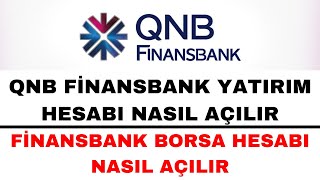 QNB Finansbank Yatırım Hesabı Açma  Finansbank Borsa Hesabı Açma [upl. by Morgana]