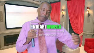 NDIARI MWEGA BY BISHOP PETER KARANJA [upl. by Iror]