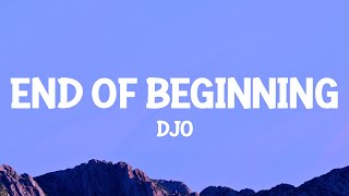 Djo  End Of Beginning Lyrics  and when im back in chicago i feel it [upl. by Ahsiled]