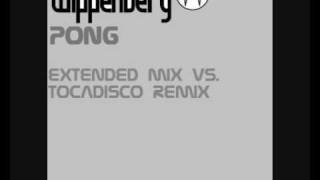 Wippenberg  Pong Extended mix VS Tocadisco Remix by Phunk factory [upl. by Sheehan]